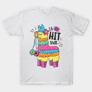 I'd HIT That Funny Mexican Pinata Donkey Cinco De Mayo T-Shirt